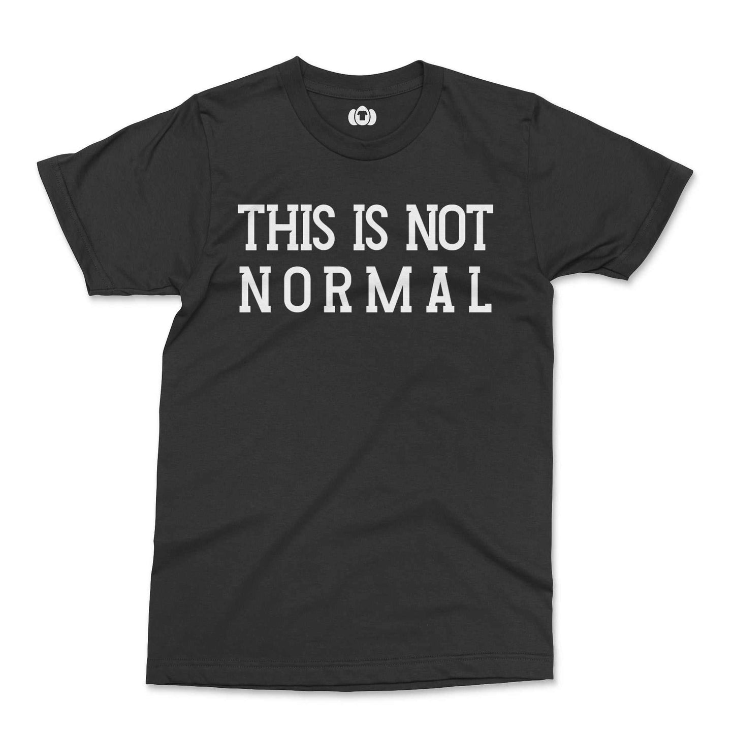 Protest T-shirt with "This Is Not Normal" text in bold white letters on a black background.
