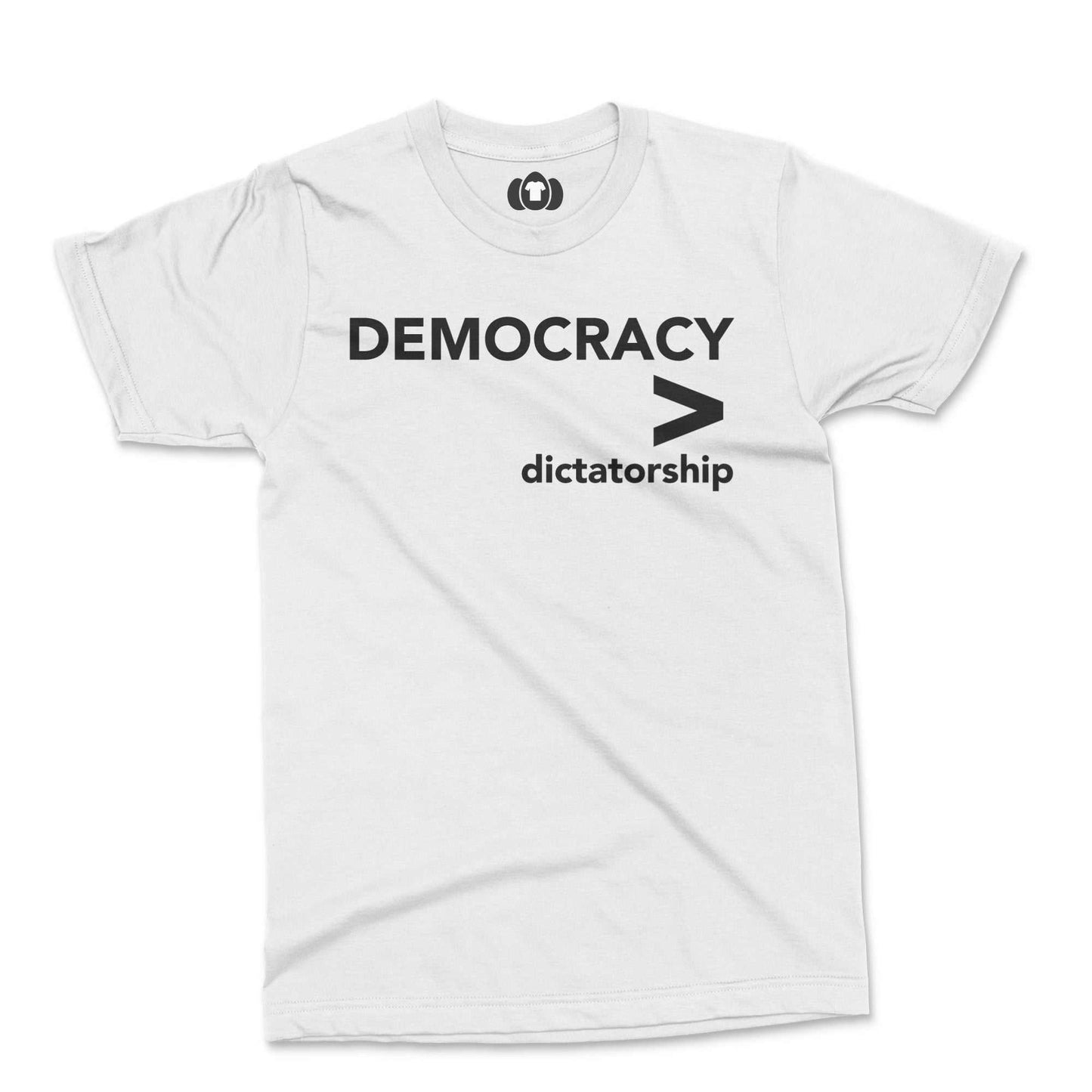 Protest T-Shirt with "Democracy is Greater Than a Dictatorship" slogan.